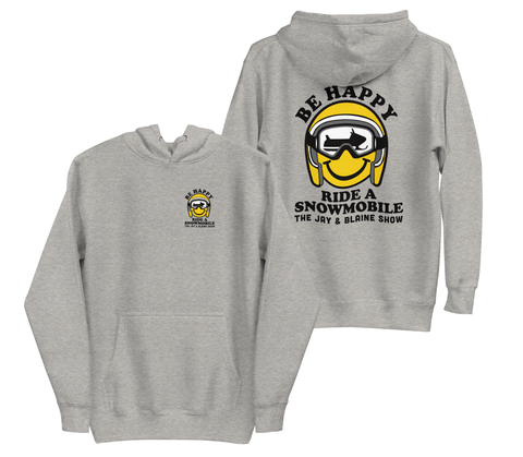 Be Happy Hoodie - The Jay & Blaine Show
